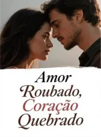 Capa do Romance Amor Roubado, Coração Quebrado