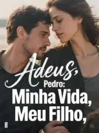 Capa do Romance Adeus, Pedro: Minha Vida, Meu Filho