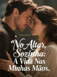 Capa do Romance No Altar, Sozinha: A Vida Nas Minhas Mãos