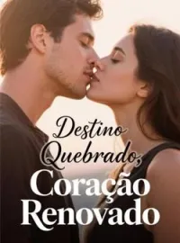 Destino Quebrado, Coração Renovado