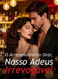 Capa do Romance O Arrependimento Dele, Nosso Adeus Irrevogável