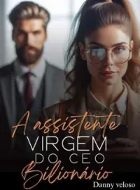 Capa do Romance A assistente virgem do CEO bilionário 