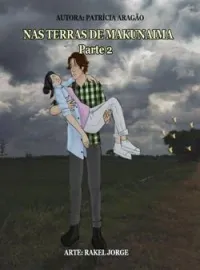 Capa do Romance NAS TERRAS DE MAKUNAIMA – PARTE 2