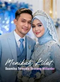 Sampul Novel Menikah Kilat: Suamiku Ternyata Seorang Miliarder