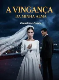 Capa do Romance A Vingança da Minha Alma 
