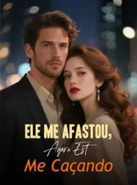 Ele Me Afastou, Agora Está Me Caçando