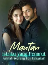 Sampul Novel Mantan Istriku yang Penurut Adalah Seorang Bos Rahasia?!