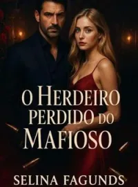 Capa do Romance O Herdeiro Perdido do Mafioso 