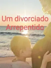 Capa do Romance Um divorciado arrepentido 