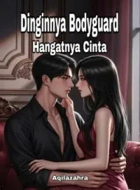 Dinginnya Bodyguard, Hangatnya Cinta