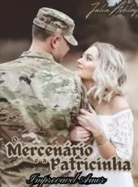 Capa do Romance O mercenário e a patricinha - Improvavel Amor