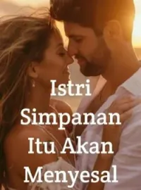 Sampul Novel Istri Simpanan Itu Akan Menyesal