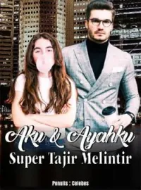 Sampul Novel Aku  Dan Ayahku Super Tajir Melintir