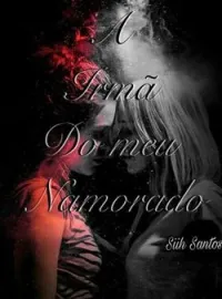 Capa do Romance A irmã do meu namorado