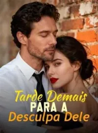 Capa do Romance Tarde Demais Para a Desculpa Dele