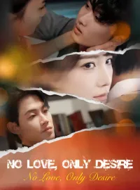 No Love, Only Desire