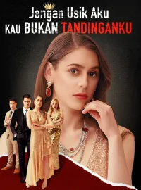 Jangan Usik Aku, Kau Bukan Tandinganku