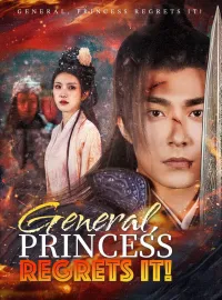General, Princess Regrets it!