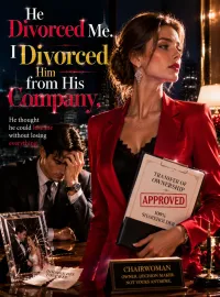 He Divorced Me. I Divorced Him from His Company.