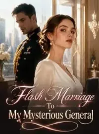 Flash Marriage To My Mysterious General