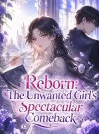 Reborn: The Unwanted Girl's Spectacular Comeback Novel Cover