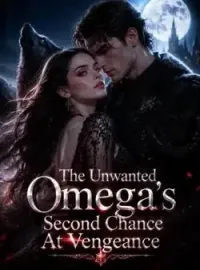The Unwanted Omega's Second Chance At Vengeance Novel Cover