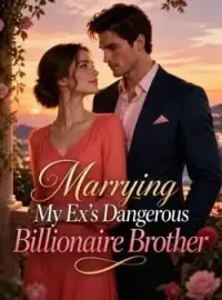 Marrying My Ex's Dangerous Billionaire Brother Novel Cover