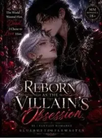 Reborn as the villain's obsession (MxM) Novel Cover