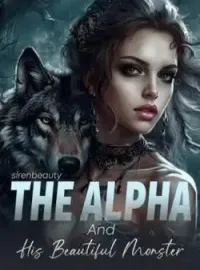 The Alpha and His Beautiful Monster  Novel Cover