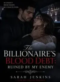 The Billionaire's Blood Debt: Ruined by My Enemy Novel Cover