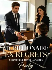 My Billionaire Ex Regrets Throwing Me to the Mafia Don Novel Cover
