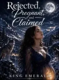 Rejected, Pregnant And Claimed 