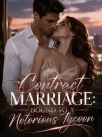Contract Marriage: Bound To A Notorious Tycoon