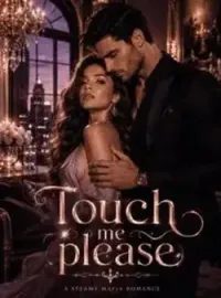 Touch me please: A Dark Mafia Romance  Novel Cover