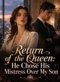 Return of the Queen: He Chose His Mistress Over My Son