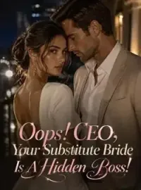 Oops! CEO, Your Substitute Bride Is A Hidden Boss!  Novel Cover