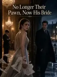 No Longer Their Pawn, Now His Bride Novel Cover