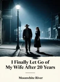 I Finally Let Go of  My Wife After 20 Years Novel Cover