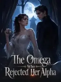 The Omega Who Rejected Her Alpha Novel Cover
