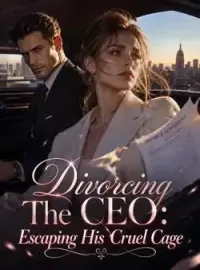 Divorcing The CEO: Escaping His Cruel Cage Novel Cover
