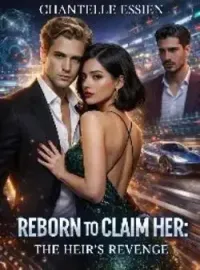 Reborn to Claim Her: The Heir's Revenge  Novel Cover