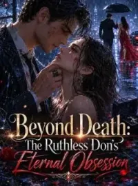 Beyond Death: The Ruthless Don's Eternal Obsession Novel Cover