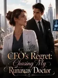 The CEO's Regret: Chasing My Runaway Doctor