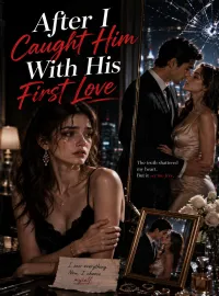 After I Caught Him With His First Love Novel Cover
