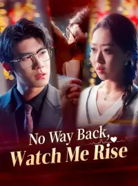 No Way Back, Watch Me Rise
