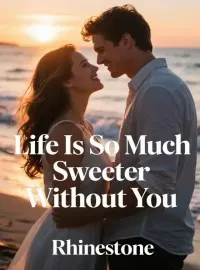 Life Is So Much Sweeter Without You Novel Cover