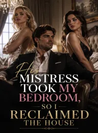 His Mistress Took My Bedroom, So I Reclaimed the House Novel Cover
