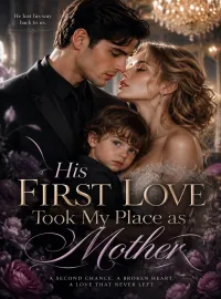 His First Love Took My Place as Mother Novel Cover