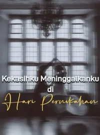 Sampul Novel Kekasihku Meninggalkanku di Hari Pernikahan