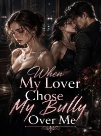 When My Lover Chose My Bully Over Me Novel Cover